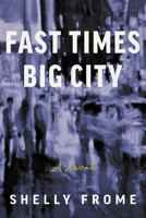 Fast Times, Big City B0C8CBLC2C Book Cover