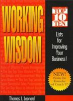 Working Wisdom: Top 10 Lists for Improving Your Business 1885167261 Book Cover