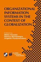 Organizational Information Systems in the Context of Globalization (IFIP International Federation for Information Processing) 1402074883 Book Cover