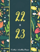 2022-2023 Weekly and Monthly Planner: 24-Month Planner with Floral Pattern Cover - 2 Year Monthly & Weekly Planner Schedule Organizer From January 2022 To December 2023 B095X7J2W7 Book Cover