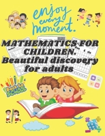 MATHEMATICS FOR CHILDREN: Beautiful discovery for adults B0CC4H7HP6 Book Cover