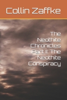 The Neothite Chronicles Part II: The Neothite Conspiracy B0GW7CTNM2 Book Cover
