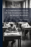 A Comparative Study Of The Standard Tests In Silent Reading 1286155185 Book Cover