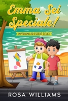 Emma sei Speciale!: Impariamo ad essere felici B09WQB3BNR Book Cover
