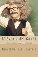 L' Escola del Gaudi: Mencio Honorifica Premi d'Assaig Pedagogic JOAN PROFITOS 2002 1516851846 Book Cover