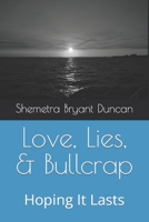 Love, Lies, & Bullcrap: Hoping It Lasts B0BFV21NGV Book Cover