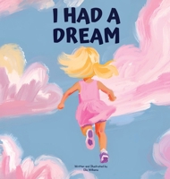 I Had a Dream B0GSP4NZ63 Book Cover