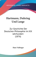 Hartman, D�hring Und Lange: Zur Geschichte Der Deutschen Philosophie Im XIX. Jahrhundert; Ein Kritischer Essay 1017418721 Book Cover