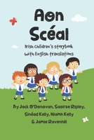 Aon Scéal: Irish Children's Storybook with English Translations B097SNB8SL Book Cover