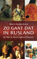 Zo gaat dat in Rusland: of hoe te leven tussen Russen 1909156396 Book Cover