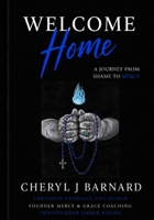 Welcome Home A Journey from Shame to Mercy: A Mother's Journey After Abortion B0HBVNS9NK Book Cover