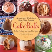Cake Balls: Amazingly Delicious Bite-Size Treats 0762445769 Book Cover