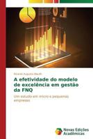 A efetividade do modelo de excelência em gestão da FNQ 3639693671 Book Cover