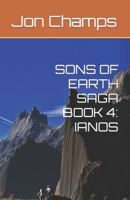Sons of Earth Saga Book 4: Ianos B0B7QG3DNP Book Cover