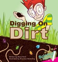 Digging on Dirt (Science Rocks) 1602700389 Book Cover