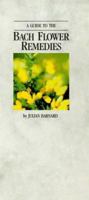 A Guide to the Bach Flower Remedies 0852071442 Book Cover
