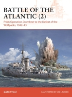 Battle of the Atlantic (2): From Operation Drumbeat to the Defeat of the Wolfpacks, 1942-43 1472867262 Book Cover