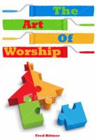 The Art of Worship 0985699256 Book Cover
