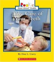 Take Care Of Your Teeth (Rookie Read-About Health) 0516279157 Book Cover
