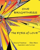 One Brightness: Eyes of Love 1958921548 Book Cover