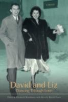 David and Liz: Dancing Through Love 0595428967 Book Cover