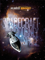 Spacecraft and the Journey Into Space 1609922468 Book Cover