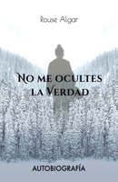 No Me Ocultes La Verdad B09QGB4179 Book Cover