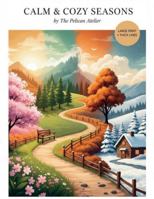 Calm & Cozy Seasons: large print, thick lines B0G39R6VHB Book Cover