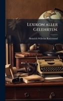Lexikon aller Gelehrten. (German Edition) 1024737357 Book Cover