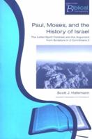 Paul, Moses and the History of Israel: The Letter/Spirit Contrast and the Argument from Scripture on 2 Corinthians 3 (Paternoster Biblical Monographs) ... (Paternoster Biblical Monographs) 1842273175 Book Cover