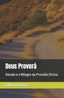 Deus Proverá: Abraão e o Milagre da Provisão Divina B0C2RM926H Book Cover