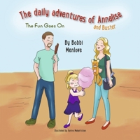 The daily adventures of Annalise and Buster: The Fun Goes On 1667871153 Book Cover