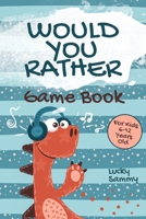 Would You Rather Game Book For Kids 6-12 Years Old: Crazy Jokes and Creative Scenarios for Active Kids B08L47YF24 Book Cover