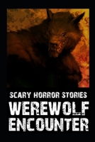 Scary Werewolf Encounter Horror Stories: Vol 3 B0BL9Z9NHH Book Cover