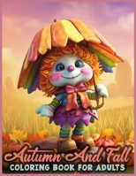 Autumn And Fall Coloring Book for Adults: Captivating Autumn Colors: A Fall Coloring Book for Adults B0CMJY725X Book Cover