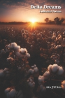 Delta Dreams: Collected Poems 1790444098 Book Cover