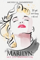 Marilyn: Not Just Another Girl 1545673640 Book Cover