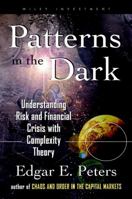 Patterns in the Dark:  Understanding Risk and Financial Crisis with Complexity Theory 047123947X Book Cover