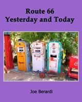 Route 66 Yesterday and Today: A Nostalic Journey Down the Mother Road 1511903791 Book Cover