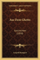 Aus Dem Ghetto: Geschichten (1850) 1167651669 Book Cover
