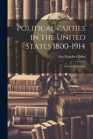 Political Parties in the United States 1800-1914: A List of References 1022087142 Book Cover