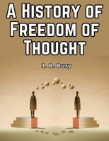 A History of Freedom of Thought 1835522785 Book Cover