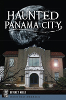 Haunted Panama City 1467137367 Book Cover