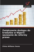 Zwiekszenie dostepu do kredytów w Nigerii: wezwanie do reformy prawa 6209284930 Book Cover