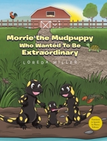 Morrie the Mudpuppy Who Wanted To Be Extraordinary B0F33XQ479 Book Cover