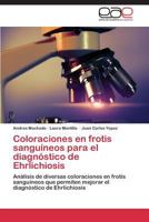 Coloraciones En Frotis Sanguineos Para El Diagnostico de Ehrlichiosis 3848460343 Book Cover