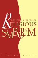 Cognitive Aspects of Religious Symbolism 0521438705 Book Cover