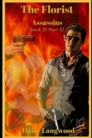 Assassins Book One Part One: The Florist B09FCFNYCC Book Cover