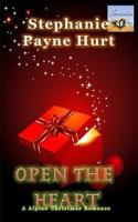Open The Heart - Alpine Christmas Romance 1494432358 Book Cover