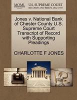 Jones v. National Bank of Chester County U.S. Supreme Court Transcript of Record with Supporting Pleadings 127026687X Book Cover
